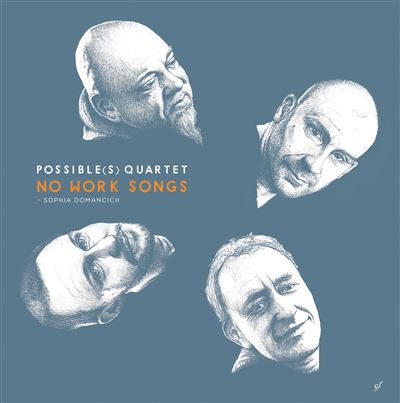 Possible(s) Quartet + Sophia Domancich – No Work Songs